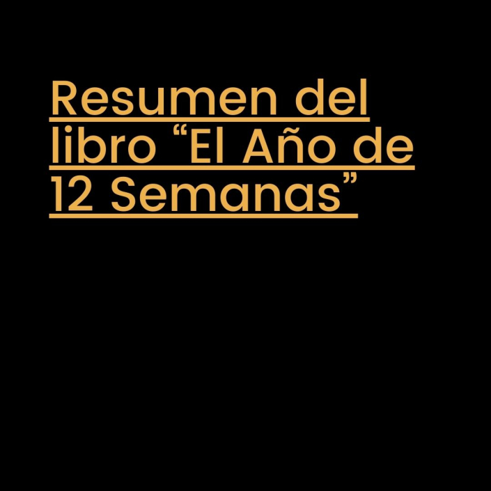 Cómo aprovechar mejor el tiempo con el método El Año en 12 Semanas