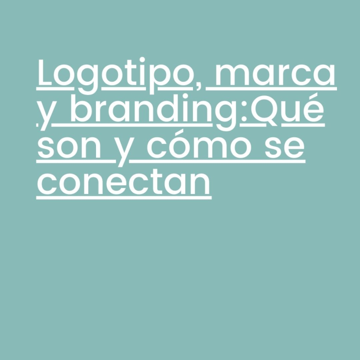 Visual explicativa de la diferencia entre logotipo, marca y branding en diseño y comunicación visual