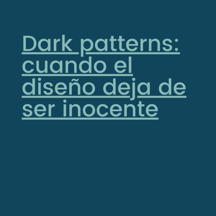 Captura destacada del artículo sobre dark patterns y diseño UX ético