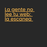La gente no lee tu web, la escanea: principio de usabilidad y UX